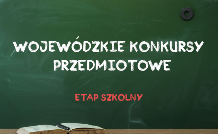 Szkolny etap wojewódzkich konkursów przedmiotowych