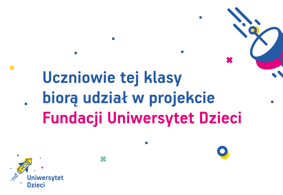   PROJEKT EDUKACYJNY W RAMACH PROGRAMU UNIWERSYTETU DZIECI W KLASIE JA W ŚWIECIE EMOCJI Z przyjemnością informuję, że klasa 8b w tym roku szkolnym będzie realizować jeden z projektów edukacyjnych Fundacji Uniwersytet Dzieci pt. JA w świecie emocji. W ramach projektu odbędą się zajęcia, oparte na Metodzie Pytań i Doświadczeń, która uczy pracować projektowo oraz […]